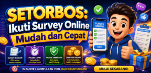 SETORBOS: Ikuti Survey Online Mudah dan Cepat